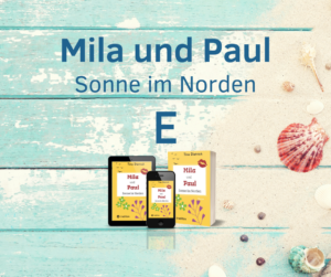 Read more about the article E wie Eltern | Postreihe | Mila und Paul – Sonne im Norden